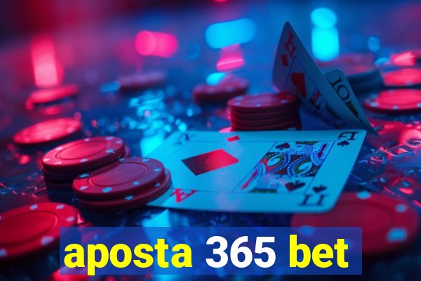 aposta 365 bet